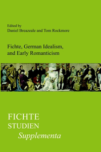 Fichte, German Idealism, and Early Romanticism