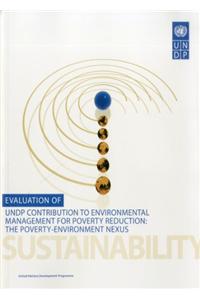 Evaluation of Undp Contribution to Environmental Management for Poverty Reduction: The Poverty-Environment Nexus