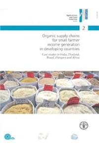 Organic Supply Chains for Small Farmer Income Generation in Developing Countries