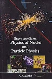 Encyclopaedia of the Physics of the Nuclei and Particle Physics (3 Vols. Set), 2015, 936pp