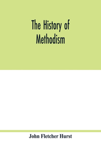 The history of Methodism