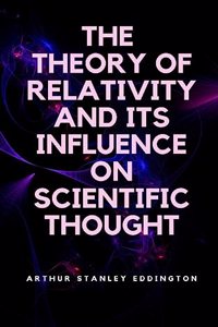 Theory of Relativity and Its Influence on Scientific Thought