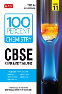 MTG 100 Percent Chemistry Text Book Class 11 with CBSE Chapterwise Topicwise Question Bank & Solved Papers (Based on Latest Pattern For 2023-24 Exam)