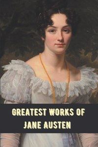 Greatest Works Jane Austen (Deluxe Hardbound Edition)