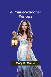 Prairie-Schooner Princess