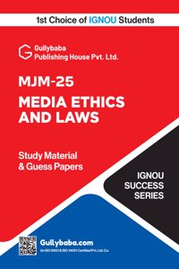 MJM-25 Media Ethics and Laws | IGNOU Latest Guide Book/Help Book Including Solved Sample Paper & Important Exam Notes | by-Gullybaba