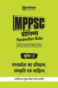 Arihant MPPSC Prelims Handwritten Notes for Unit 2 | Madhya Pradesh Ka Itihas, Sanskriti Evam Sahitya | 1st time for MPPSC Prelims | Crafted by the toppers & IAS/PCS Educators