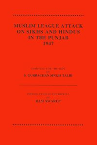 Muslim league attack on Sikhs and Hindus in the Punjab 1947