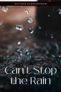 Can't Stop the Rain