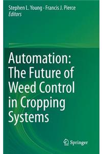 Automation: The Future of Weed Control in Cropping Systems