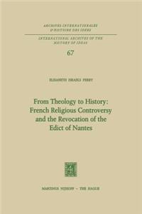 From Theology to History: French Religious Controversy and the Revocation of the Edict of Nantes