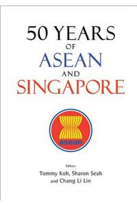 50 Years of ASEAN and Singapore