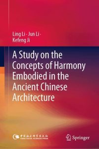 Study on the Concepts of Harmony Embodied in the Ancient Chinese Architecture