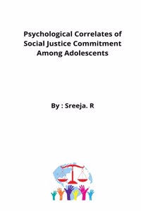 Psychological Correlates of Social Justice Commitment Among Adolescents