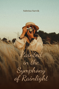 Painted in the Symphony of Rainlight