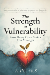 The Strength in Vulnerability