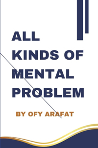 All Kinds of Mental Problem