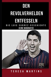 Den Revolverhelden Entfesseln