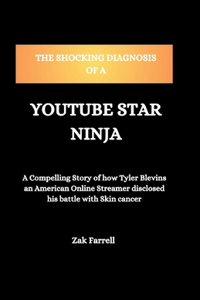 Shocking Diagnosis of a YouTube Star Ninja