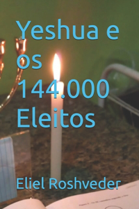 Yeshua e os 144.000 Eleitos