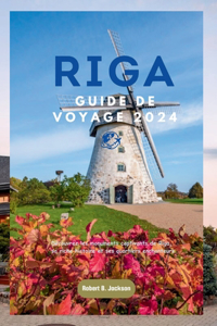 Riga Guide de Voyage 2024