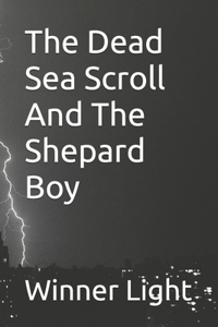 The Dead Sea Scroll And The Shepard Boy