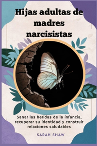 Hijas adultas de madres narcisistas