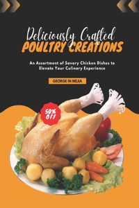 Deliciously Crafted Poultry Creations