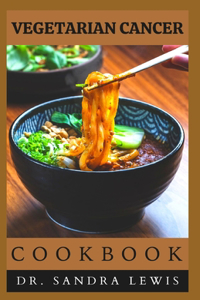 Vegetarian Cancer Cookbook