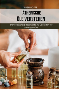 Ätherische Öle verstehen
