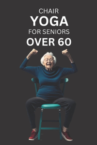 Chair Yoga for Seniors Over 60