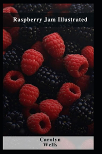 Raspberry Jam Illustrated