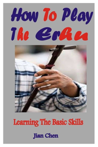 How To Play The Erhu