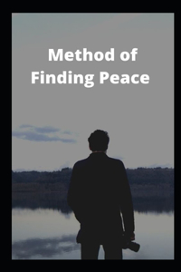 Method to Finding Peace