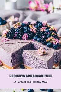 Desserts Are Sugar-free