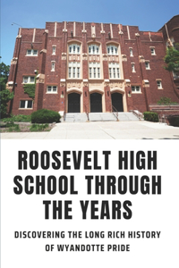 Roosevelt High School Through The Years