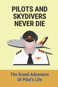 Pilots And Skydivers Never Die