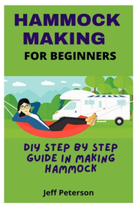 Hammock Making for Beginners: DIY Step by Step guide in making Hammock