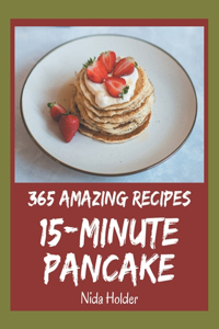 365 Amazing 15-Minute Pancake Recipes