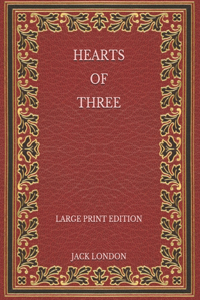 Hearts of Three - Large Print Edition