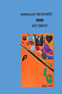 Minimalist Maxamist 2020 Art Show