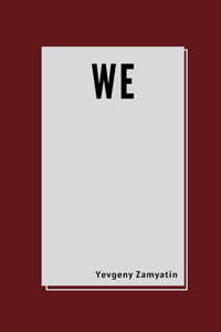 We by Yevgeny Zamyatin