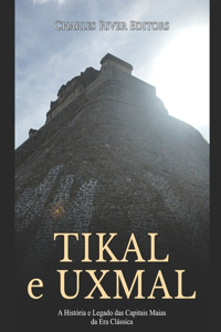 Tikal e Uxmal