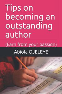 Tips on becoming an outstanding author