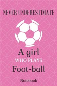 Never Underestimate a Girl Who PlaysFootball