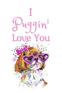 I Puggin' Love You