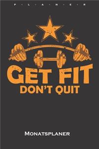 Get fit, don`t quit Monatsplaner