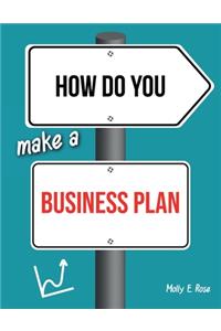 How Do You Make A Business Plan