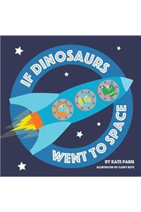 If Dinosaurs Went To Space
