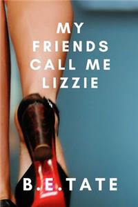 My Friends Call Me Lizzie